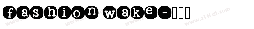 fashion wake字体转换